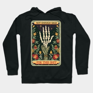 "Not Enough Sage for this Shit" Funny Tarot Card Hoodie